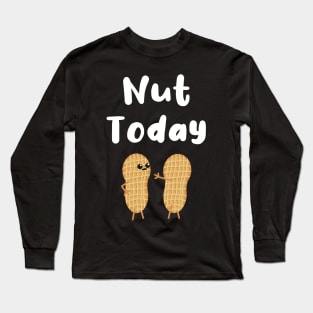 Nut Today Long Sleeve T-Shirt